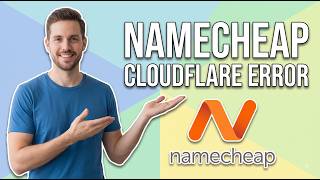 Fix Namecheap Cloudflare Error (Easy Step-By-Step Guide)