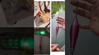 Cách Làm Phao Câu Cá Ban Đêm - Phao Đèn