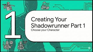 Creating Your Shadowrunner Part 1, Choose your Character
