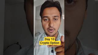 Day 10 crypto trading of option selling strategies using call covered strategies in 4K capital