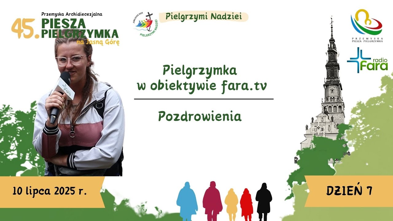 Pielgrzymka w obiektywie fara.tv - Pozdrowienia - dzień 7 (2025)