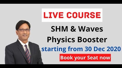 SHM & Waves Physics Booster by SSI sir | Live interactive course starting from 30 dec 2020