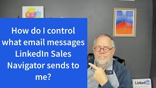 How do I manage LinkedIn Sales Navigator Email Alerts