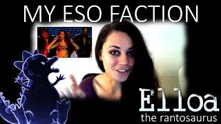 My Eso Faction - Elloa The Rantosaurus Ep6