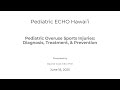 06-18-25 Pediatric ECHO | Pediatric Overuse Sports Injuries: Diagnosis, Treatment & Prevention