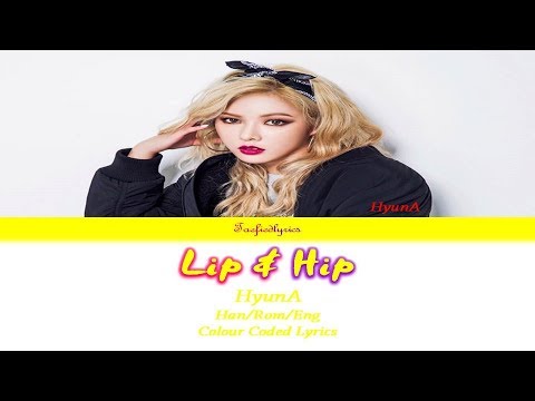 HyunA(현아) - Lip & Hip Colour Coded Lyrics (Han/Rom/Eng) by Taefiedlyrics