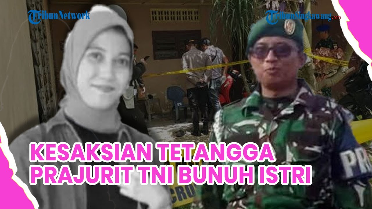 🔵Kesaksian Tetangga Permasalahan Serma TNI Tengku Dian Anugerah Tega Bunuh Istri Sendiro9i