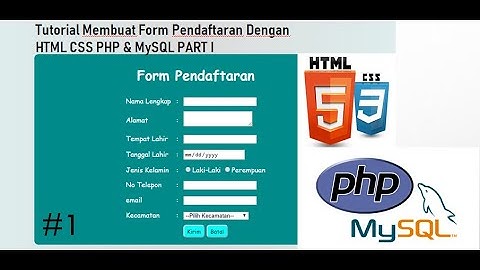 Tutorial Membuat Form Pendaftaran Dengan HTML CSS PHP &  MySQL PART I