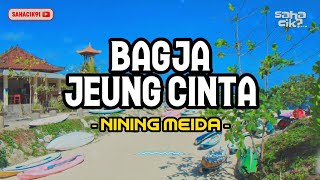 BAGJA JEUNG CINTA - NINING MEIDA (Lirik Lagu Sunda)