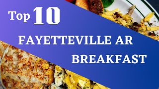 Breakfast in Fayetteville AR  (TOP 10 Best)