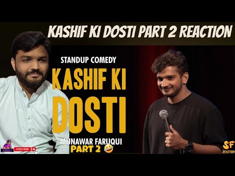 Kashif ki Dosti Part 2 REACTION!! | Standup Comedy by Munawar Faruqui