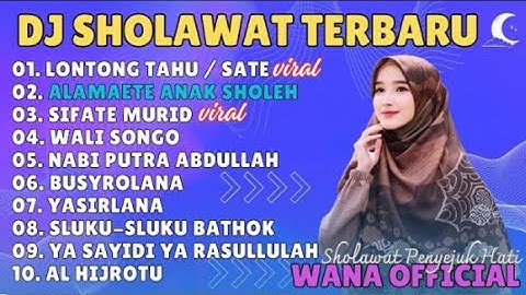 DJ SHOLAWAT TERBARU 2024 FULL ALBUM | DJ LONTONG TAHU LONTONG SATE X ALAMAETE ANAK SHOLEH