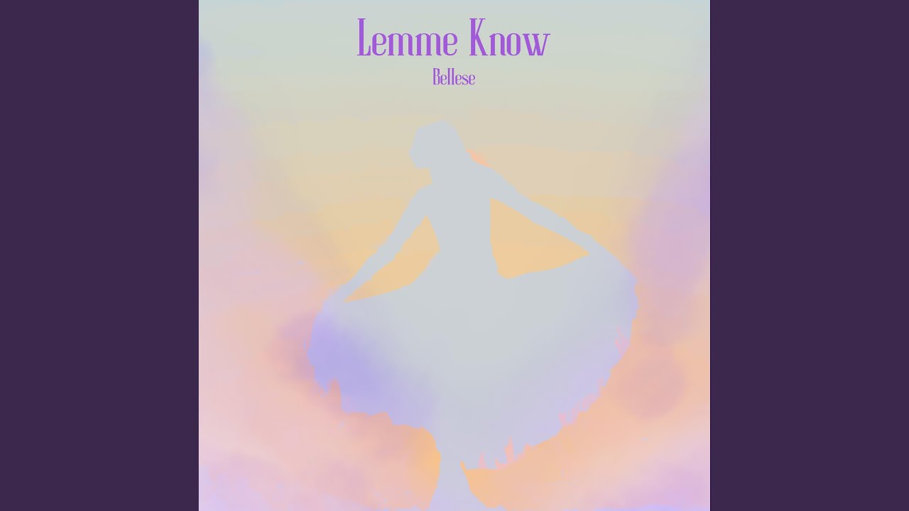 Watch Lemme Know on YouTube Watch Lemme Know on YouTube