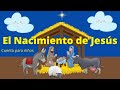 &quot;El Nacimiento de Jesús&quot; Cuento para niños