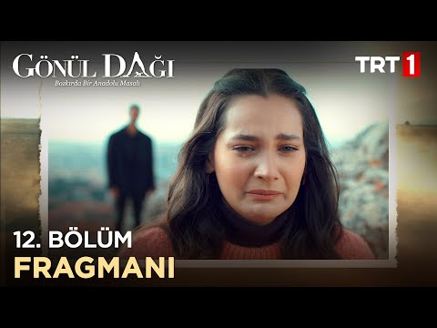 Gönül Dağı 12. Bölüm Fragmanı