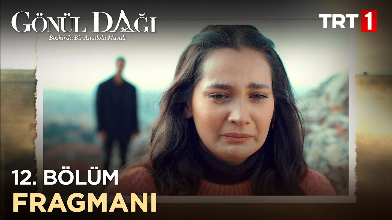 trt 1 gonul dagi 12 bolum fragmani