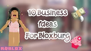 10 Business Ideas in Bloxburg!|flxralxsammii