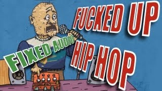 Sye Tens FUCKED UP HIP HOP - fixed audio