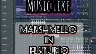 Music Like Marshmello in FL Studio 20