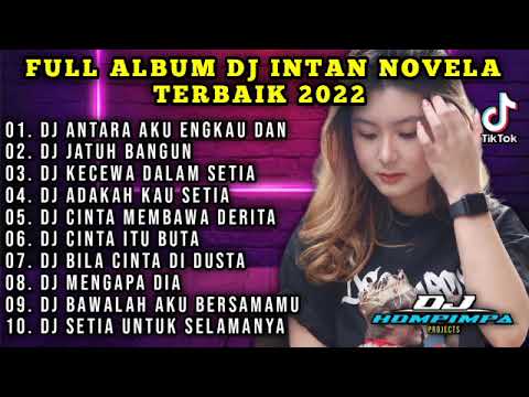 NONSTOP. DJKECEWA DALAM HATI.DJ MENGAPA DIA.DJ INTAN NOVEL TRENS 2022