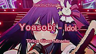 Yoasobi - İdol // Türkçe Cover: Minachu (Açıklamaya mutlaka bak!) Resimi