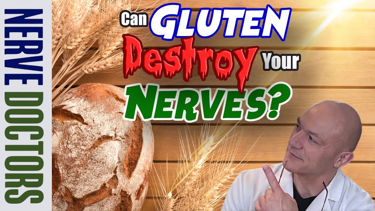 Can Gluten Destroy Your Nerves? The Nerve Doctors YouTube