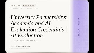 AI Evaluation: University Partnerships: Academia and AI Evaluation Credentials | AI Evaluation