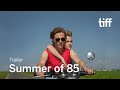 SUMMER OF 85 Trailer | TIFF 2020