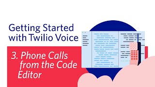 Making phone calls from the code editor - Getting Started with Twilio Voice