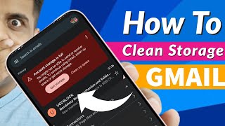 account storage is full - gmail. | how to clean gmail storage