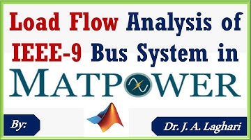 How to Perform Load Flow Analysis of IEEE 9 Bus System in MATPOWER Toolbox | Dr. J. A. Laghari