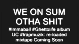 WE ON SUM OTHA SHIT by @MACNICEFBOOSIE