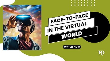 Connecting Face-to-Face in the Virtual World.