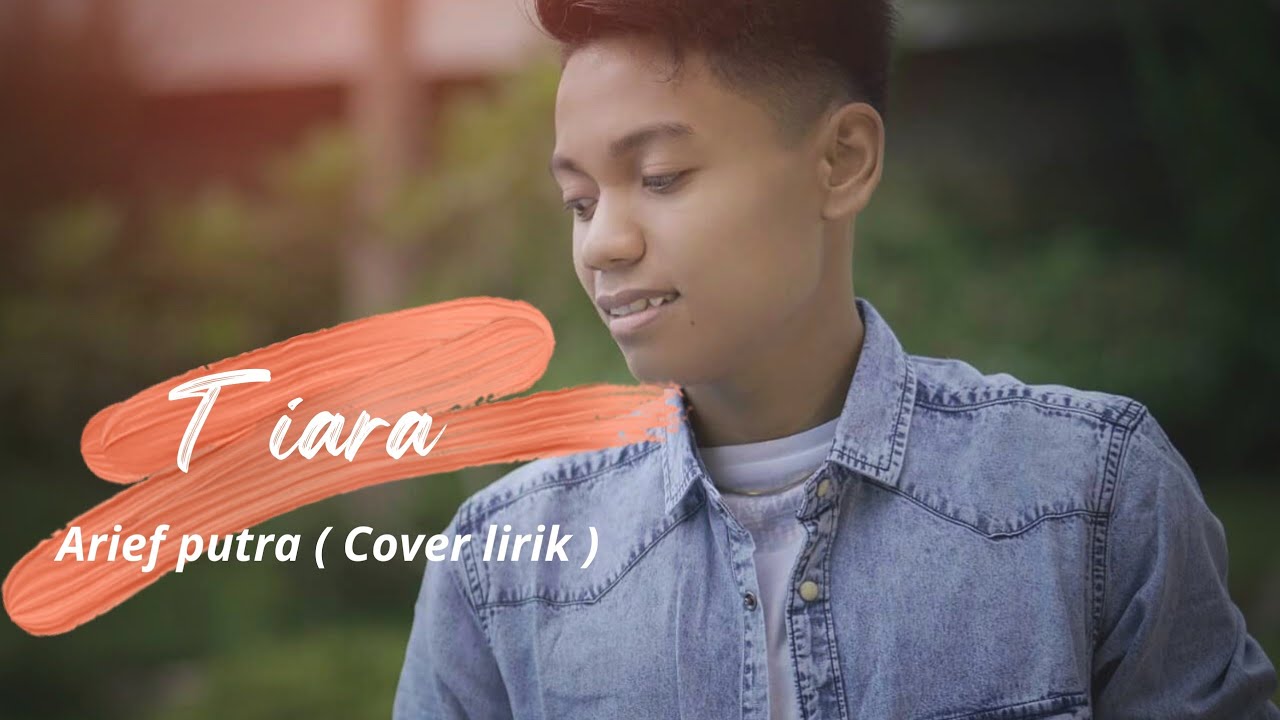 Tiara arief putra ( Cover lirik ) #viraltiktok #ariefputra #slowrock # ...