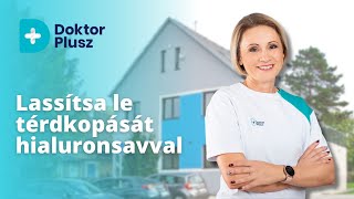 Doktor Plusz - Lassítsa le térdkopását hialuronsavval