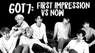GOT7: First Impression vs. NOW [Members, Ships, Group]