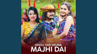 Kholi Tari Deuna Majhi Dai