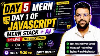 Day 5 | JavaScript Day 1 🚀 | MERN Stack + AI Full Course 🔴 LIVE | JS Basics for Beginners