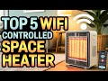 Top 5 Wifi Controlled Space Heater 2026!🔥🔥