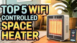 Top 5 Wifi Controlled Space Heater 2026!🔥🔥