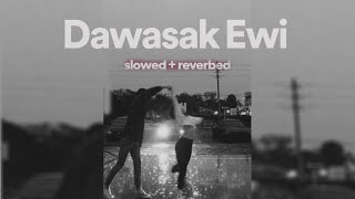 Dawasak Ewi -දවසක් ඒවි  (slowed + reverb ) w.rain