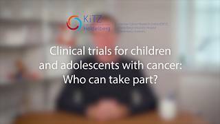 Clinical trials for children with cancer: Who can take part? | A Family's Guide to Childhood Cancer