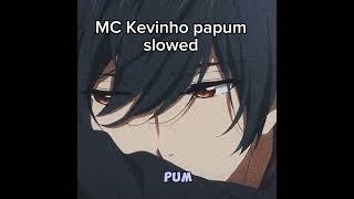 Papum Kevinho Slowed