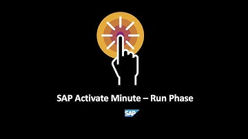 SAP Activate Minute - Run Phase