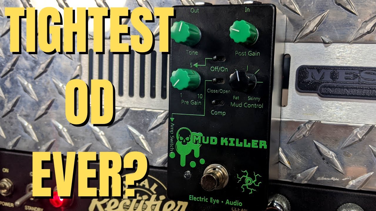 Tightest OD Ever? Mud Killer by Electric Eye Audio YouTube