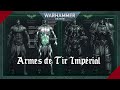 Warhammer 40k  armorium armes de tir impriales