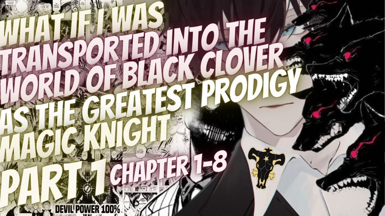 What if I Was Transported Into Black Clover As The Greatest Prodigy Magic Knight | Part 1