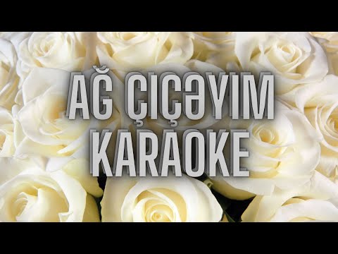 Ağ çiçəyim. Karaoke