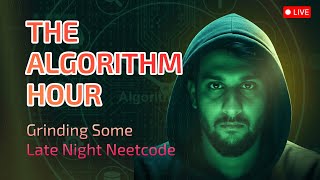 The Algorithm Hour | Grinding Some Problems from Neetcode