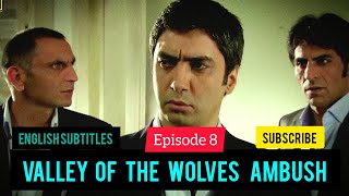 Kurtlar Vadisi Pusu Episode 8 with English Subtitles I Valley of the Wolves Ambush